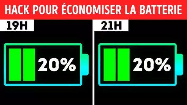 Conseils pour prolonger la durée de vie de votre batterie + 30+ autres astuces de vie