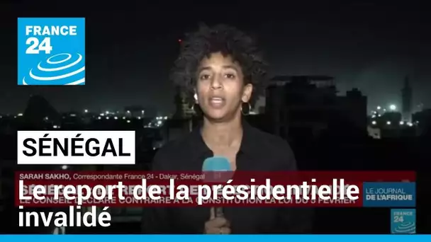 Sénégal : le report de la présidentielle invalidé par le Conseil constitutionnel • FRANCE 24