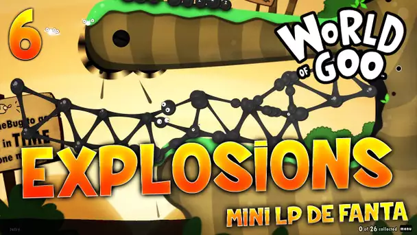 World of Goo - Ep.6 : EXPLOSIONS ! - MLPF (Mini LP de Fanta)