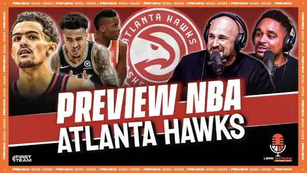 [Preview 2021-22] ATLANTA HAWKS - Peuvent-ils faire mieux ?