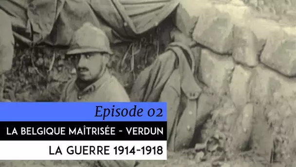 Encyclopédie de la Grande Guerre 1914-1918 - La Belgique maîtrisée - Verdun
