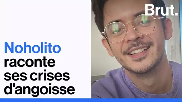 Certifié ✔︎ : Noholito raconte ses crises d'angoisse