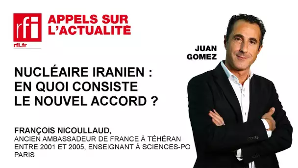 Nucléaire iranien : en quoi consiste le nouvel accord ?