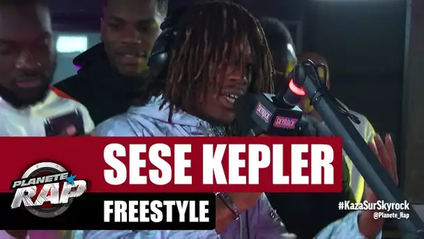 SESE KEPLER - Freestyle #PlanèteRap