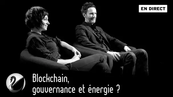 Blockchain, gouvernance et énergie ? [EN DIRECT]