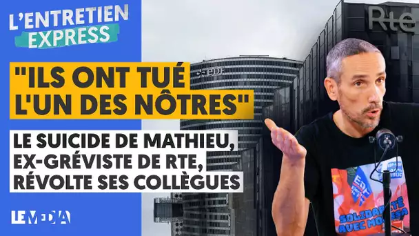 "ILS ONT TUÉ L'UN DES NÔTRES" : LE SUICIDE DE MATHIEU, EX-GRÉVISTE DE RTE, RÉVOLTE SES COLLÈGUES