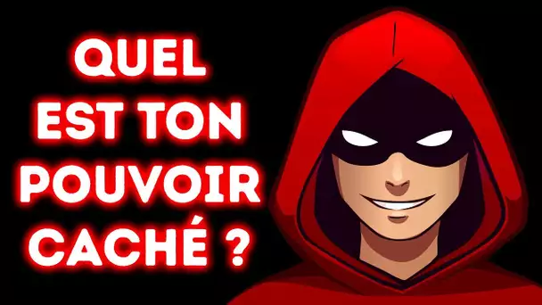 Quel Est Ton Pouvoir Caché ?