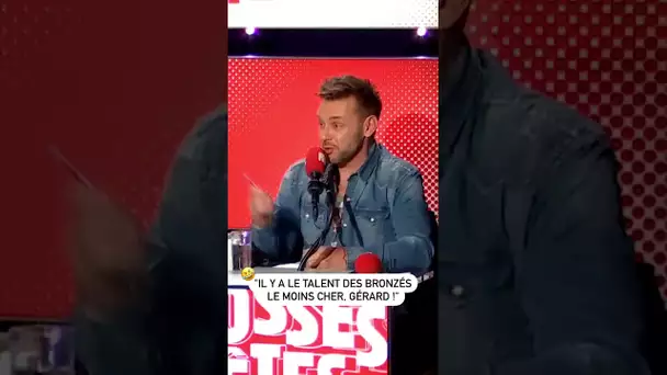 "Il y a le talent des Bronzés le moins cher, Gérard !"