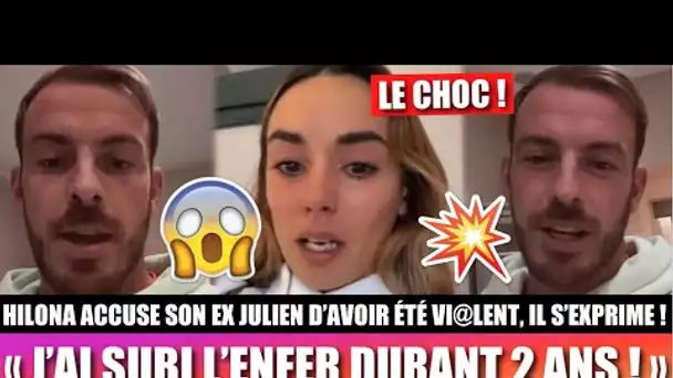 HILONA ACCUSE SON EX JULIEN BERT D’AVOIR ÉTÉ VI@LENT PENDANT 2 ANS !😱 JULIEN BERT SORT DU SILENCE !