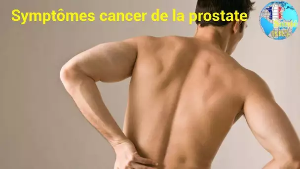 Symptômes cancer de la prostate