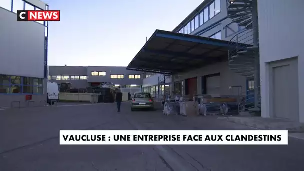 Vaucluse : une entreprise face aux clandestins