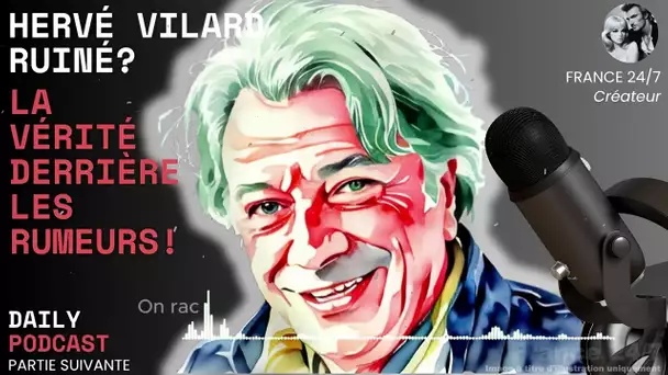 Hervé Vilard ruiné ? La vérité derrière les rumeurs !