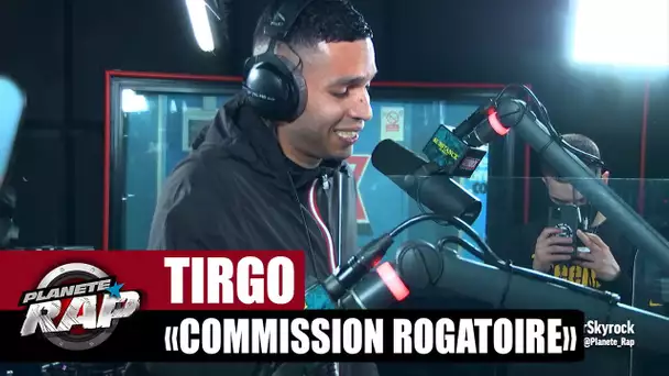Tirgo "Commission rogatoire" #PlanèteRap