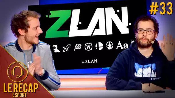 On débrief la ZLAN - Le Recap eSport #33