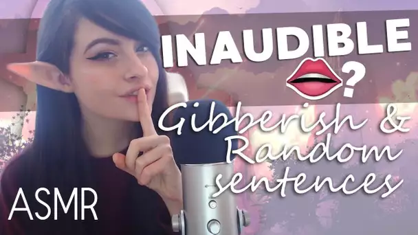 ASMR ⚪️ INAUDIBLE ?? random, phrases au hasard