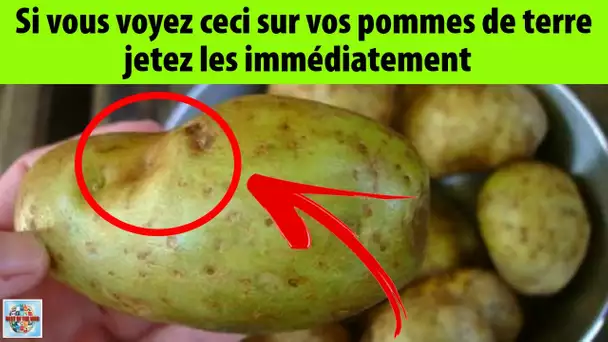 Si vous voyez ceci sur vos pommes de terre jetez les immédiatement