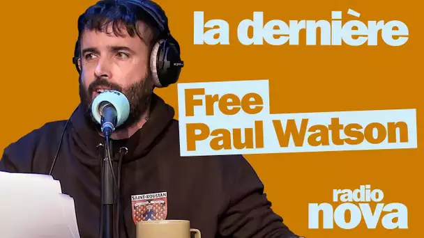 "Free Paul Watson" : la chronique d’Aymeric Lompret dans La dernière