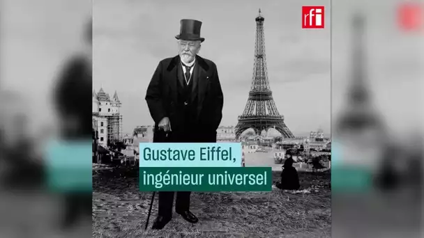 Gustave Eiffel, ingénieur universel • RFI