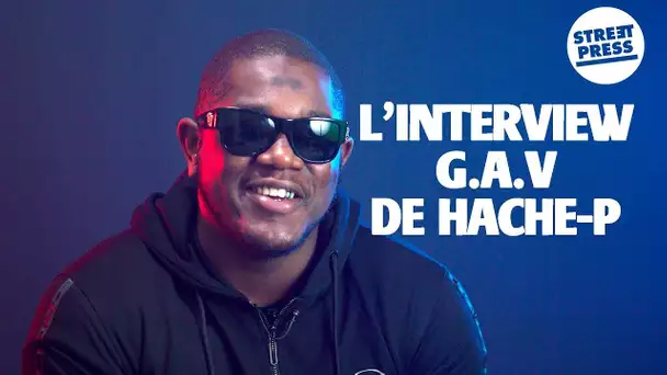 L'interview G.A.V de Hache-P