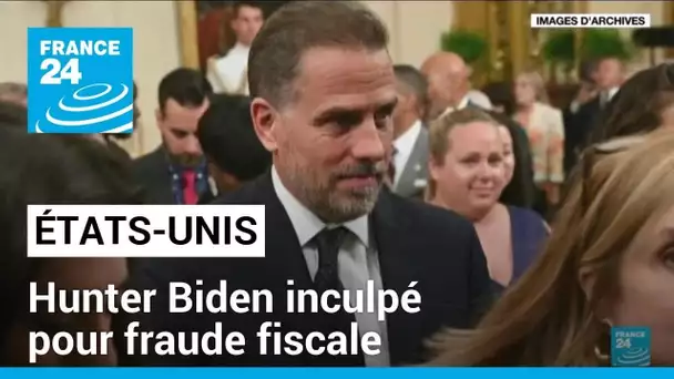 Hunter Biden, fils du président américain Joe Biden, inculpé pour fraude fiscale • FRANCE 24
