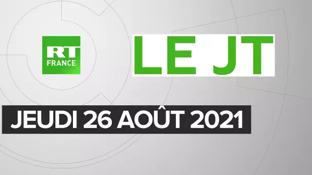 Le JT de RT France – Jeudi 26 août 2021 : Kaboul, Biden/Bennett, rentrée scolaire