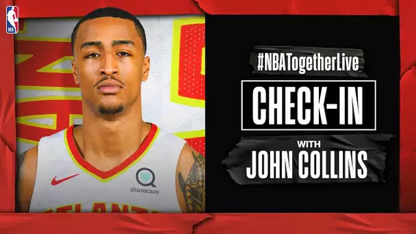#NBATogetherLive Check-In With John Collins
