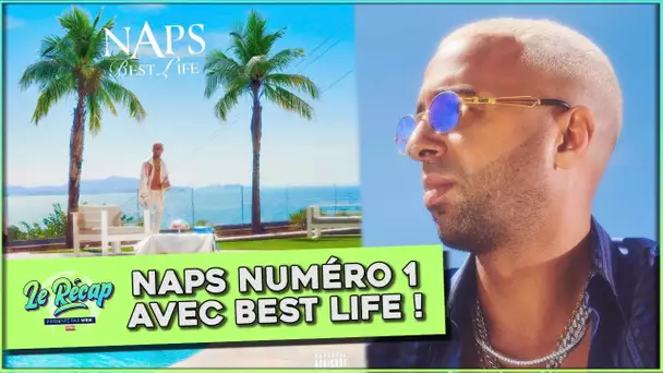 Le Récap d'Mrik : Naps NUMÉRO 1 avec BEST LIFE !