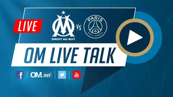 🎙 LIVE OM - PSG  Suivez le LIVE TALK