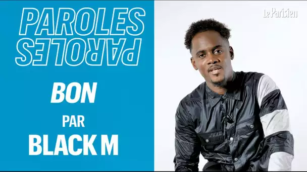 Black M explique les paroles de « Bon » :  « Me mettez pas dans des histoires d&#039;octogone »