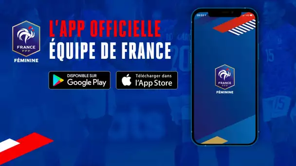 Téléchargez l’app des Bleues !