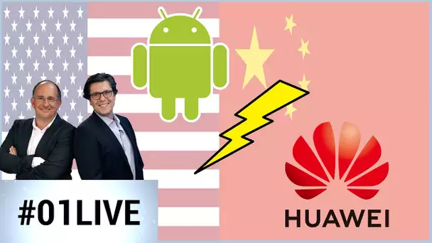01Live spécial Huawei/Google : toutes les explications