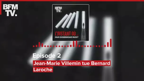 L'Instant Où - Episode 2 : Jean-Marie Villemin tue Bernard Laroche