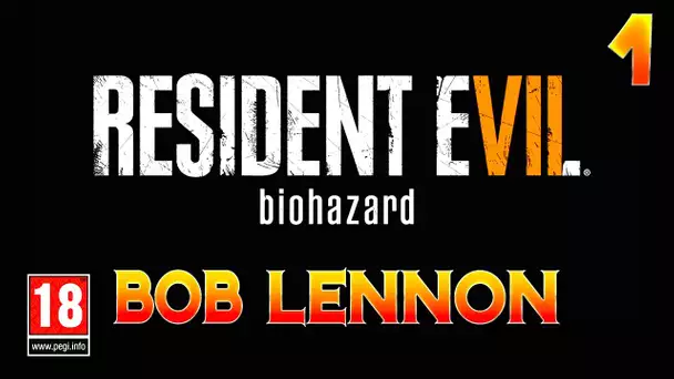 Resident Evil 7 - Ep.1 : Le Retour De Castellanos !!! Let&#039;s Play par Bob Lennon PC FR