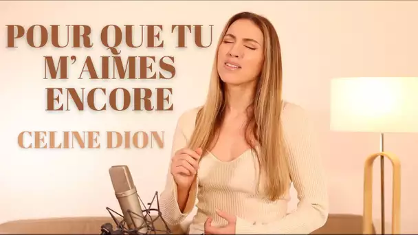 POUR QUE TU M'AIMES ENCORE ( FRENCH VERSION ) CELINE DION ( SARA'H COVER )