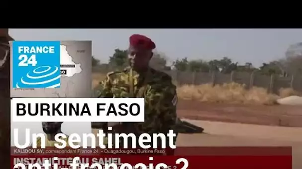 Instabilité au Sahel : un sentiment anti-français au Burkina Faso ? • FRANCE 24