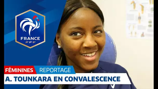Equipe de France Féminine : Aïssatou Tounkara en convalescence à Clairefontaine I FFF 2018