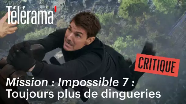 “Mission : Impossible 7” : Tom Cruise reprend du service