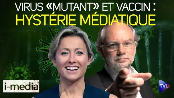 [Sommaire] I-Média n°328 – Virus « mutant » et vaccin obligatoire : hystérie politico-médiatique