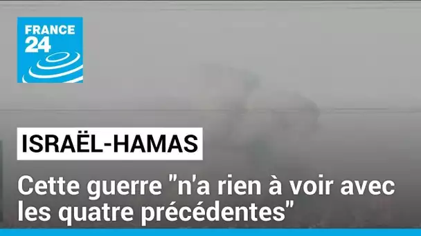 La guerre entre Israël et le Hamas "n'a rien à voir avec les quatre précédentes" • FRANCE 24