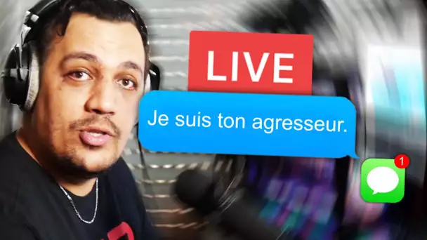 MON AGRESSEUR M'ENVOIE UN MESSAGE EN LIVE