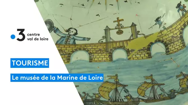 Châteauneuf sur Loire : le musée de la Marine de Loire