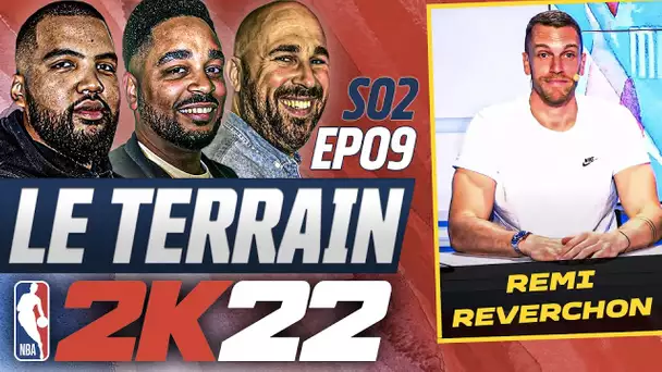 [NBA 2K22] Le Terrain s02 ep09 - Remi Reverchon vient départager nos champions