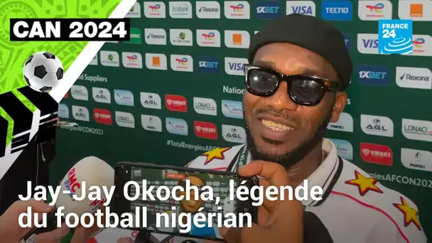 CAN 2024 : 3 questions à Jay-Jay Okocha, légende du football nigérian • FRANCE 24