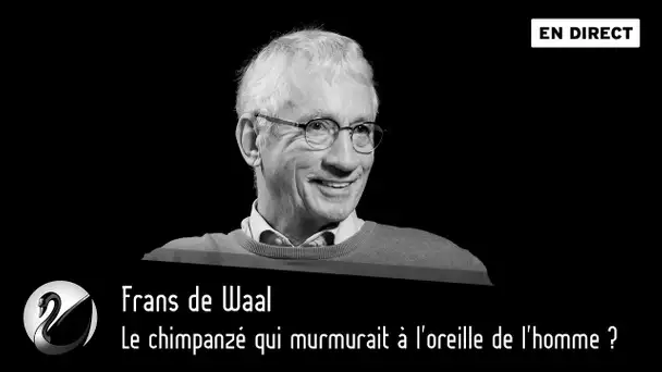 Le chimpanzé qui murmurait à l'oreille de l'homme ? Frans de Waal [EN DIRECT]