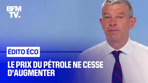 Le prix du pétrole ne cesse d'augmenter