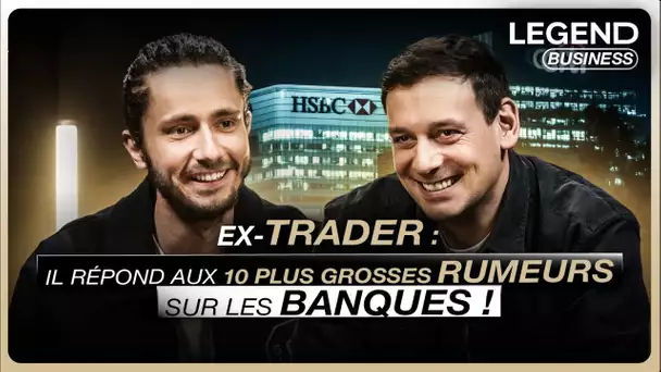 EX-TRADER : IL RÉPOND AUX 10 PLUS GROSSES RUMEURS SUR LES BANQUES