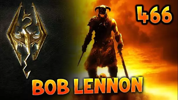 DOMINATION DE LA CONJURATION !! L'intégrale Skyrim - Ep 466 - Playthrough FR HD par Bob Lennon