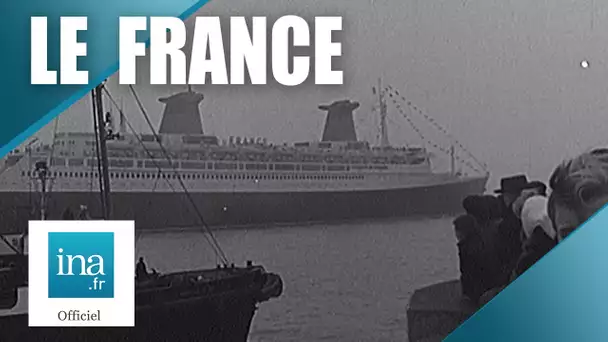 1962 : Le premier voyage du paquebot France | Archive INA