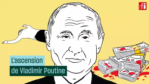 L'ascension de Vladimir Poutine • RFI