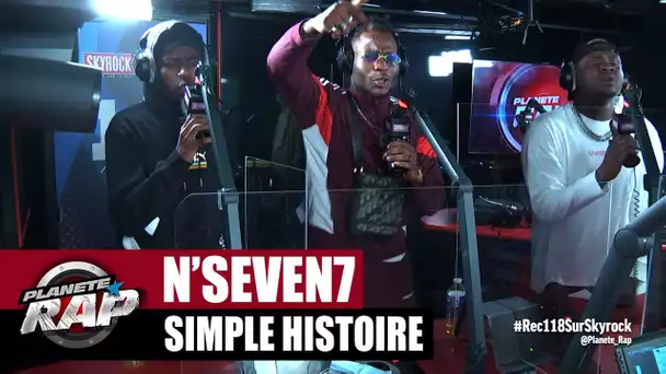 [Exclu] N'Seven7 "Simple histoire" #PlanèteRap